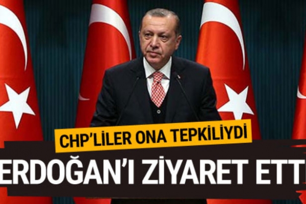 CHP’li isimden Başkan Erdoğan’a sürpriz ziyaret